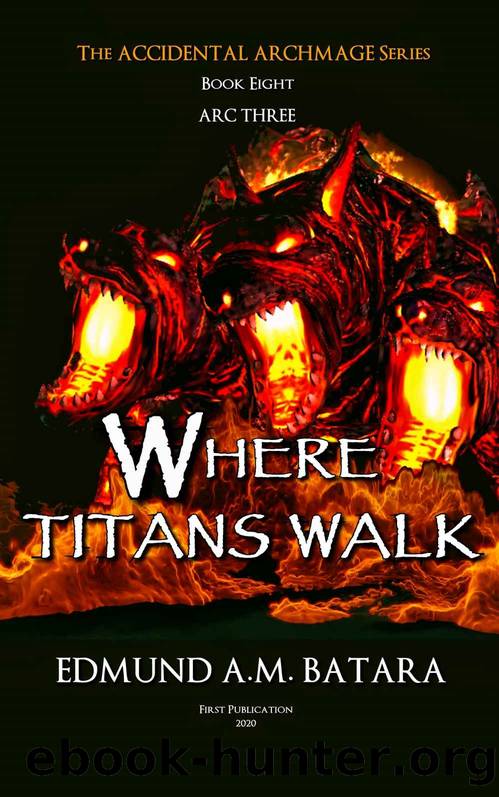 The Accidental Archmage: Book Eight (Where Titans Walk) by Edmund A.M. Batara
