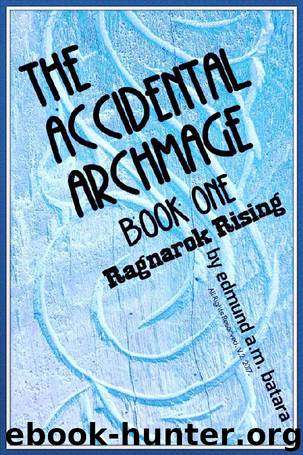 The Accidental Archmage: Book One - Ragnarok Rising (MOBI EDITION) by Edmund A.M. Batara