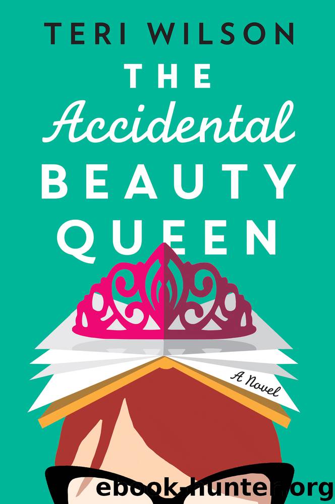 The Accidental Beauty Queen by Teri Wilson