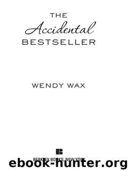 The Accidental Bestseller by Wendy Wax