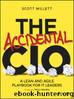 The Accidental CIO A Lean and Agile Playbook for IT Leaders by Scott Millett