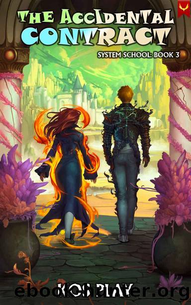 The Accidental Contract: A LitRPG Adventure (System School Book 3) by Kos Play