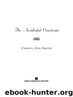 The Accidental Courtesan by Cheryl Ann Smith