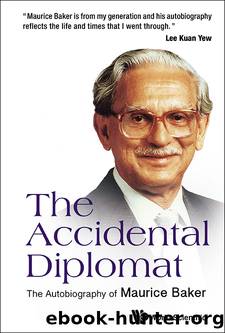 The Accidental Diplomat: The Autobiography of Maurice Baker by Maurice Baker