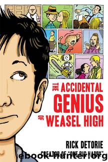 The Accidental Genius of Weasel High by Rick Detorie