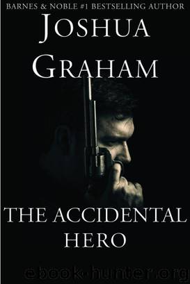 The Accidental Hero by Joshua Graham