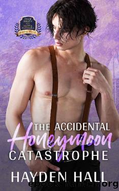 The Accidental Honeymoon Catastrophe (Frat Brats of Santa Barbara Book 5) by Hayden Hall