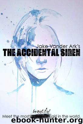 The Accidental Siren by Jake Vander Ark