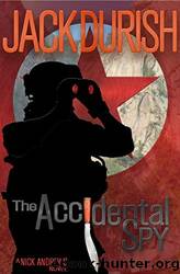 The Accidental Spy by Jack Durish