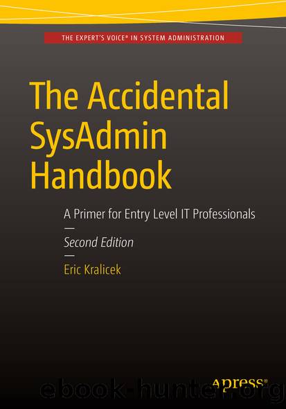 The Accidental SysAdmin Handbook: A Primer for Early Level IT Professionals by Eric Kralicek