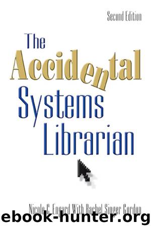 The Accidental Systems Librarian by Nicole C. Engard & Rachel Singer Gordon