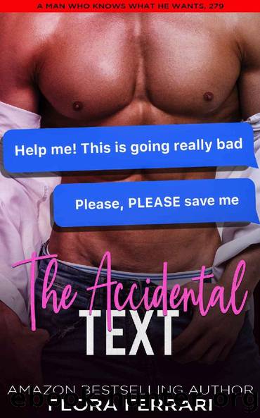 The Accidental Text: A Steamy Standalone Instalove Romance by Flora Ferrari