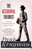 The Accidental Theorist and Other Dispatches From the Dismal Science by Paul Krugman