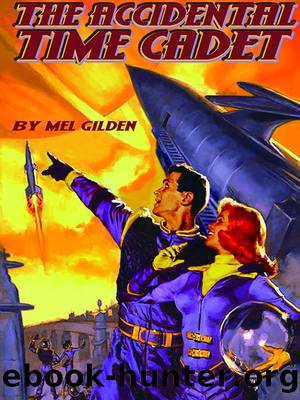 The Accidental Time Cadet by Mel Gilden