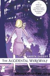 The Accidental Werewolf (Accidental Friends 1) by Dakota Cassidy