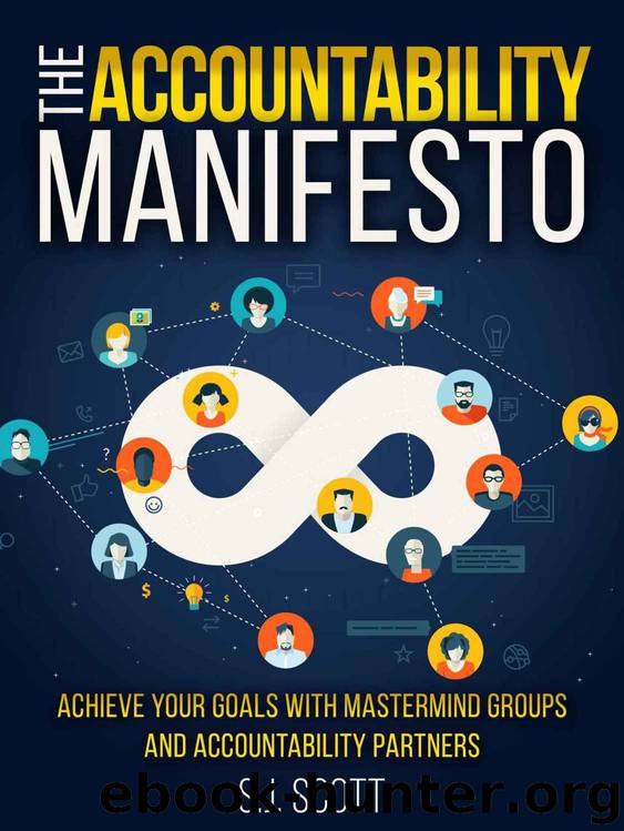 The Accountability Manifesto: How Accountability Helps You Stick to Goals by S.J. Scott