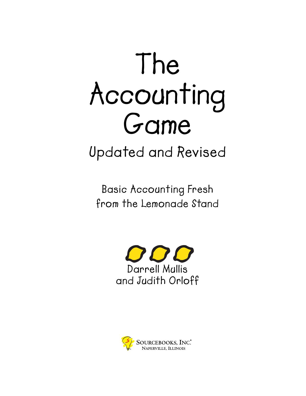 The Accounting Game Basic Accounting Fresh from the Lemonade Stand (Judith Orloff, Darrell Mullis ) {S-B}â¢ by Unknown