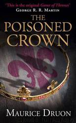 The Accursed Kings 03: The Poisoned Crown by Maurice Druon