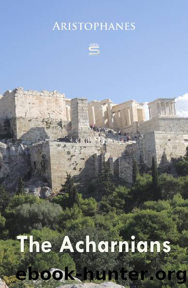 The Acharnians (Greek Comedy) by Aristophanes