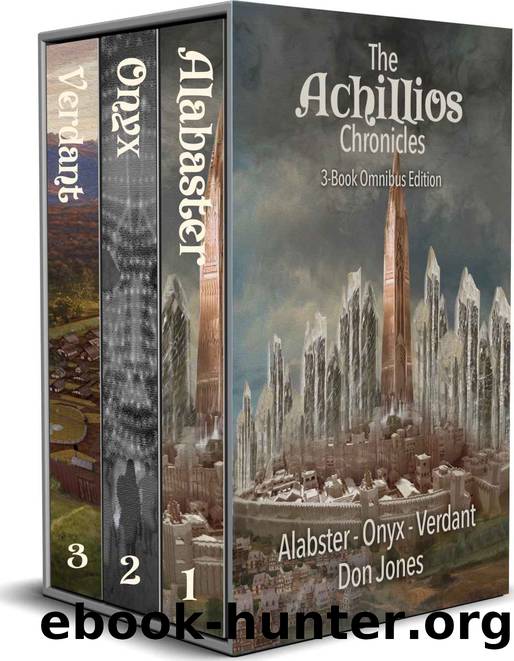 The Achillios Chronicles (3-Book Omnibus Edition): Contains Alabaster, Onyx, and Verdant by Don Jones