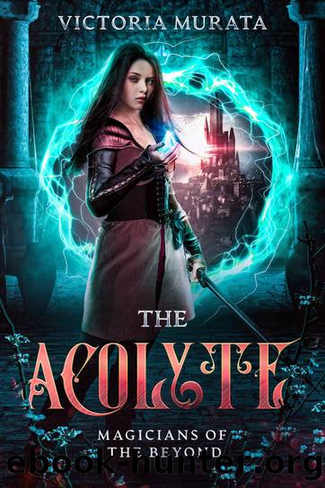 The Acolyte: Magicians of the Beyond by Victoria Murata