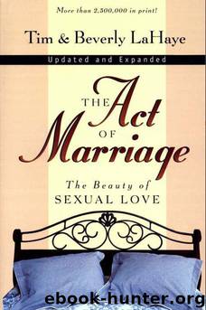 The Act of Marriage: The Beauty of Sexual Love by Tim Lahaye