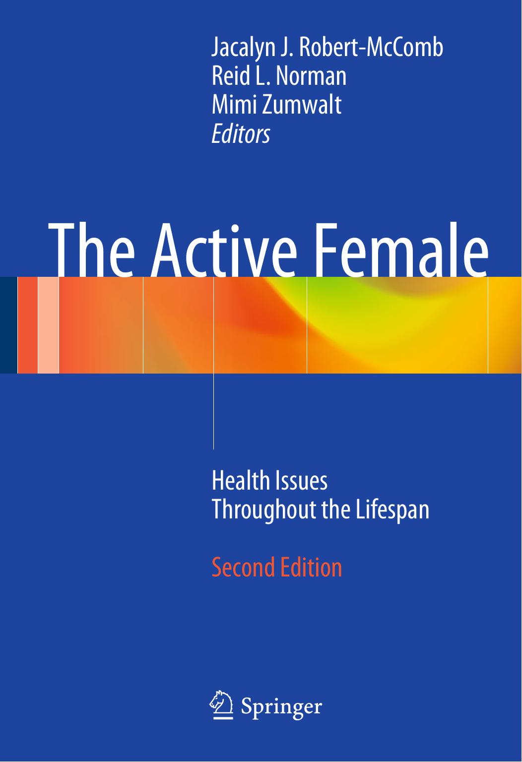 The Active Female: Health Issues Throughout the Lifespan by unknow
