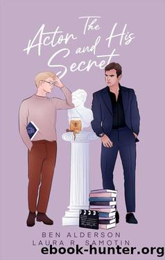 The Actor and His Secret by Ben Alderson & Laura R. Samotin