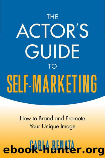 The Actor's Guide to Self-Marketing by Carla Renata