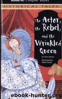 The Actor, the Rebel, and the Wrinkled Queen by Terry Deary