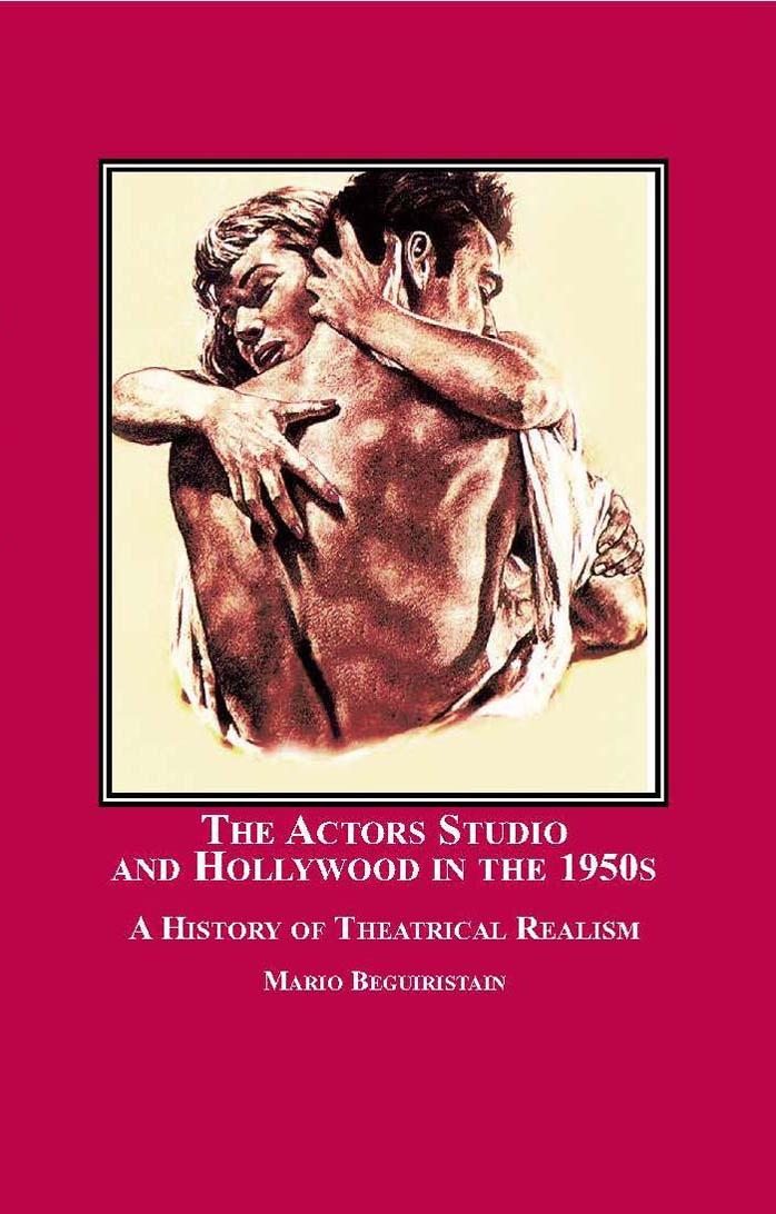 The Actors Studio and Hollywood in the 1950s: A History of Theatrical Realism by Mario Beguiristain