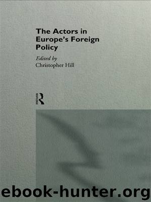 The Actors in Europe's Foreign Policy by Hill Christopher