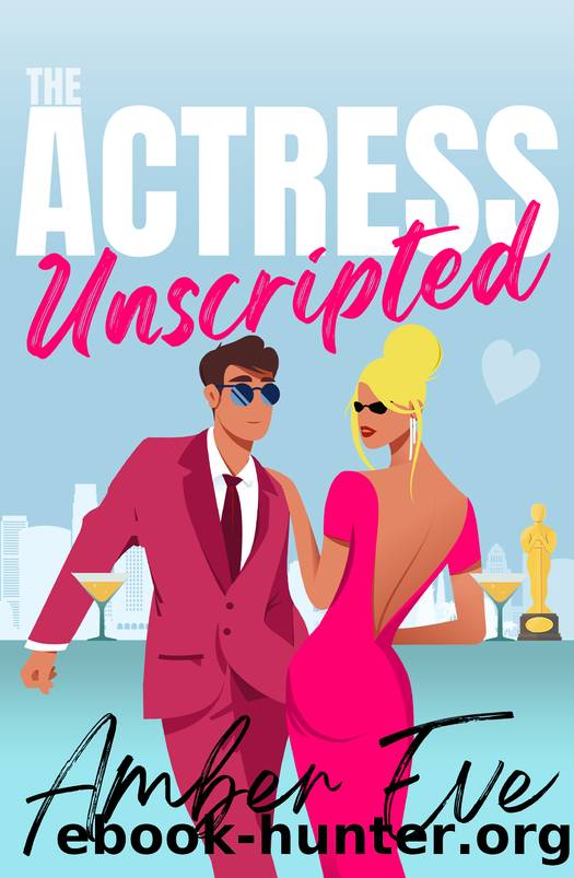The Actress Unscripted: A Fake Dating Showmance Romcom (Heather Bay Romance Book 5) by Amber Eve