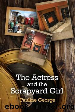 The Actress and the Scrapyard Girl by Pauline George