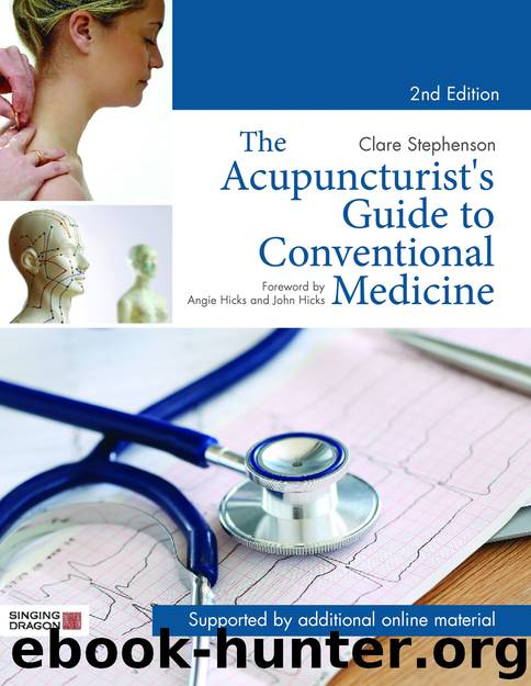 The Acupuncturist's Guide to Conventional Medicine, Second Edition by Stephenson Clare;