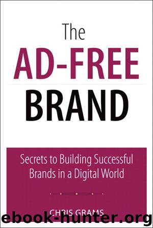 The Ad-Free Brand: Secrets to Building Successful Brands in a Digital World (Frank Feng's Library) by Chris Grams
