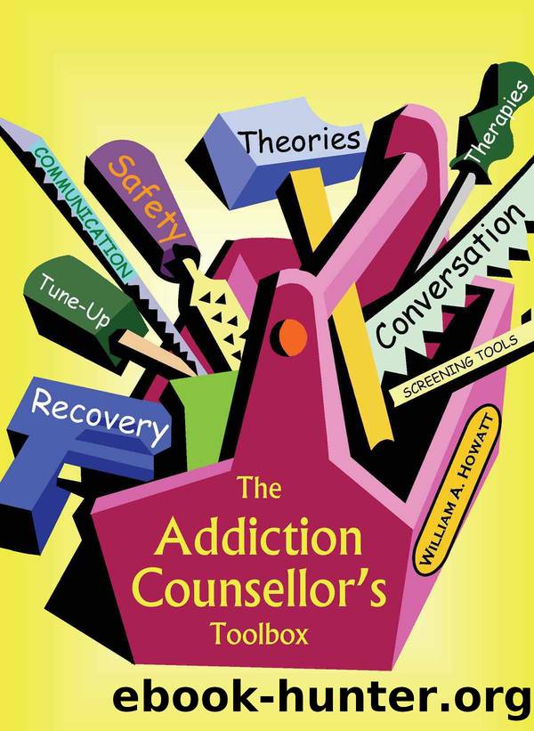 The Addiction Counsellor's Toolbox by Howatt William