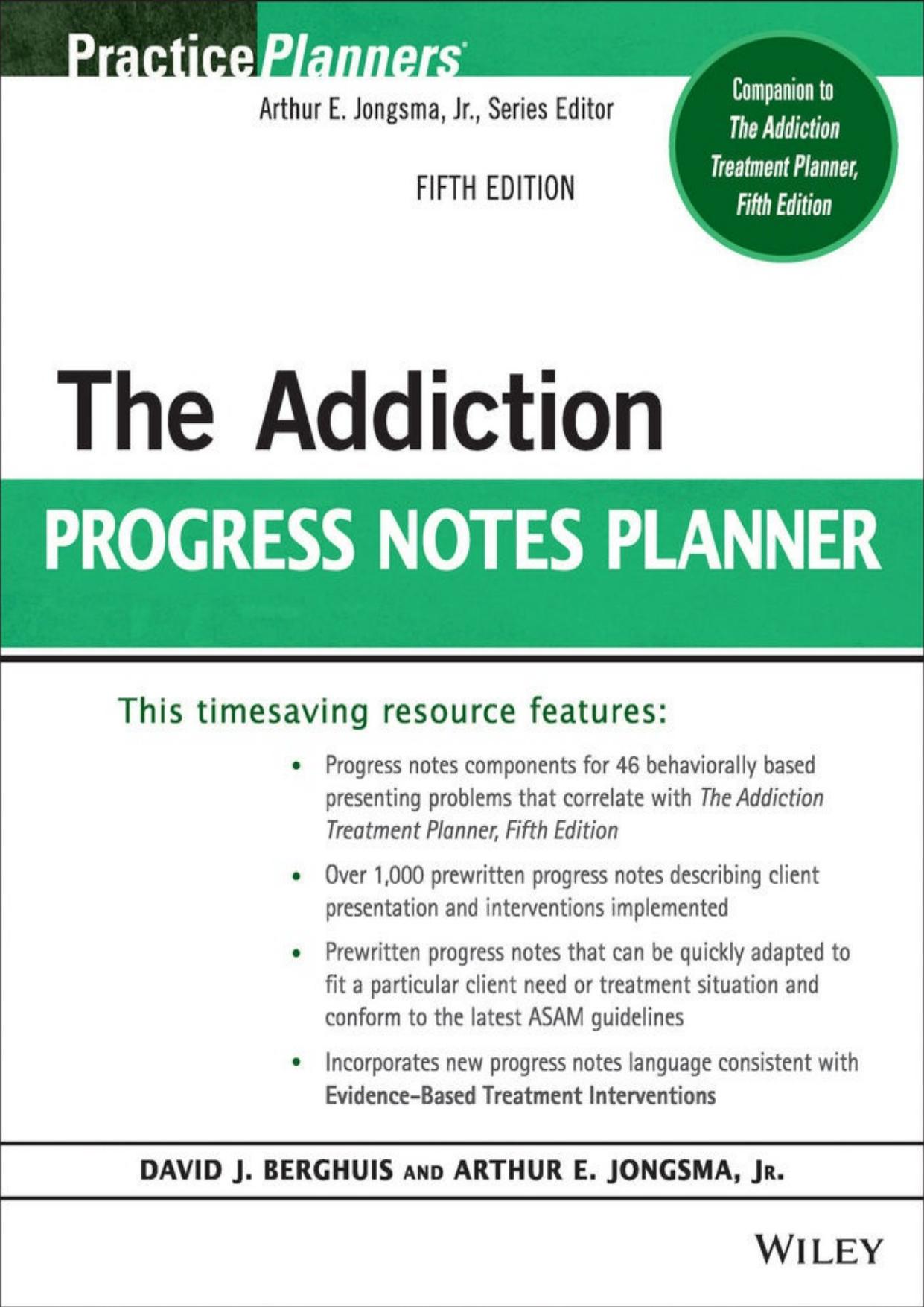 The Addiction Progress Notes Planner by David J. Berghuis; Arthur E. Jongsma Jr