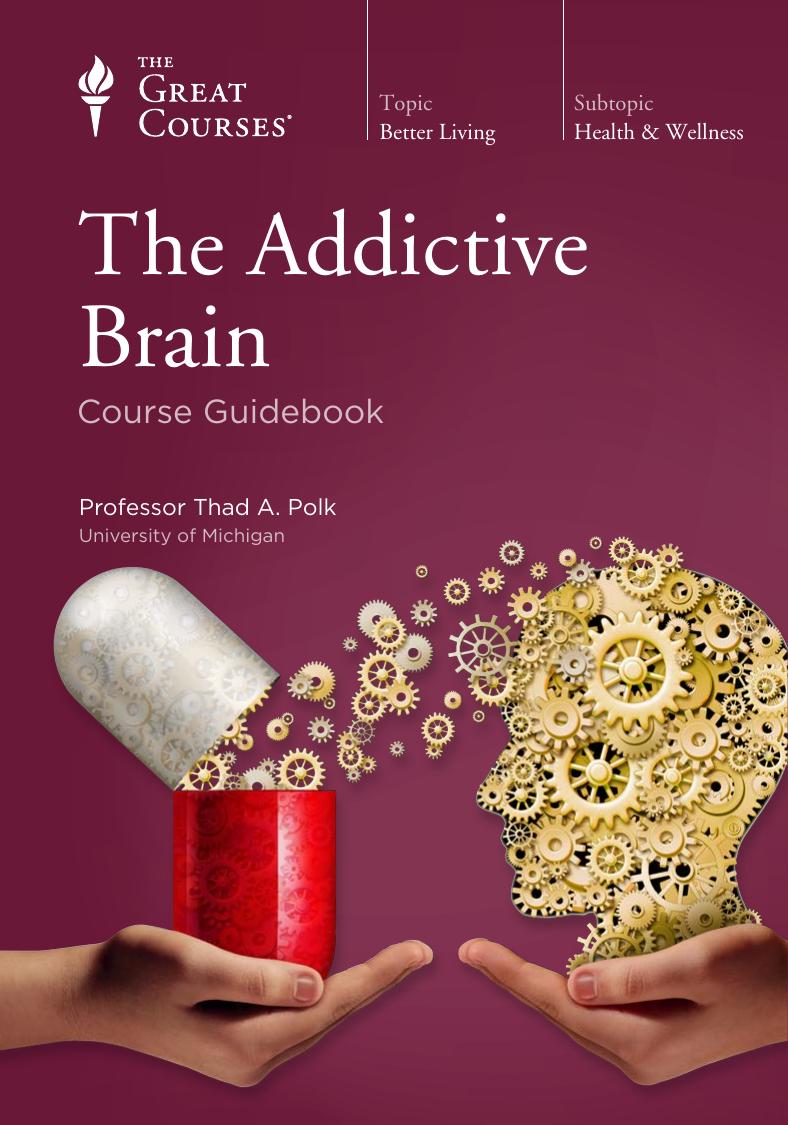 The Addictive Brain by Thad A. Polk