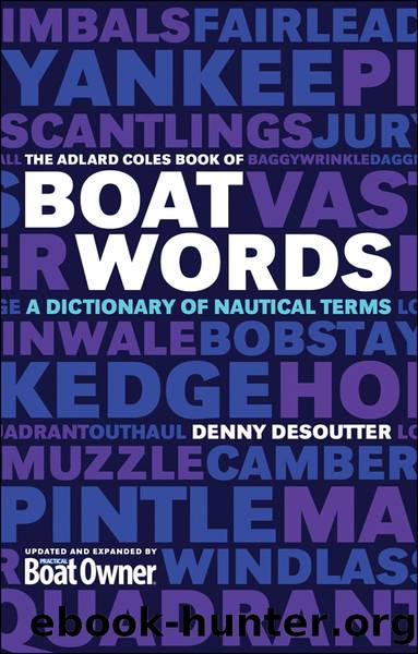 The Adlard Coles Book of Boatwords by Desoutter Denny;