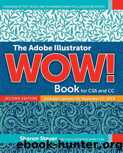 The Adobe Illustrator CC WOW! Book for CS6 and CC (Second Edition) by Sharon Steuer