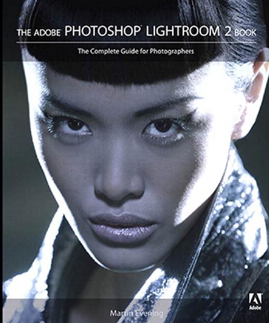 The Adobe Photoshop Lightroom 2 book: the complete guide for photographers by Evening Martin