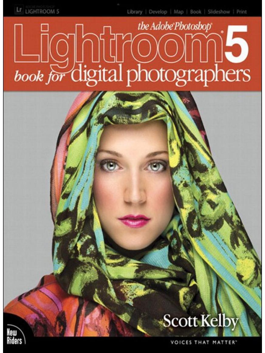 The Adobe Photoshop Lightroom 5 Book for Digital Photographers (Voices That Matter) by Kelby Scott