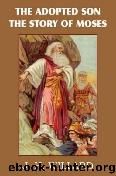 The Adopted Son: The Story of Moses by J.H. Willard
