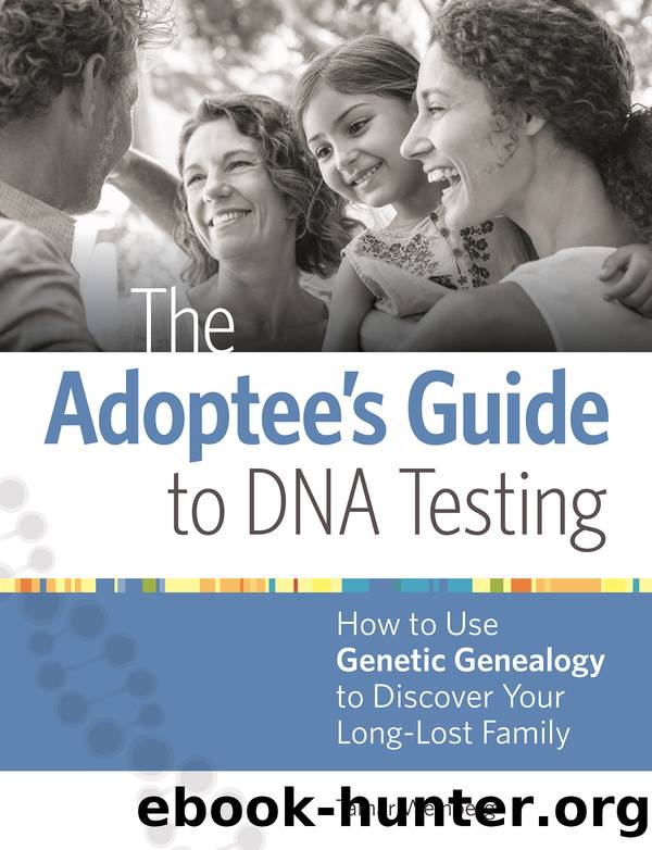 The Adoptee's Guide to DNA Testing by Tamar Weinberg