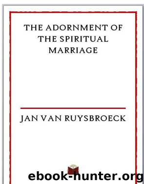The Adornment of the Spiritual Marriage by van Ruysbroeck Jan