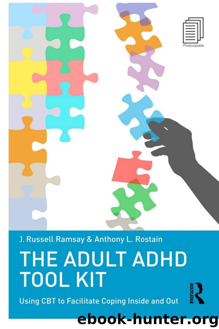 The Adult ADHD Tool Kit: Using CBT to Facilitate Coping Inside and Out by J. Russell Ramsay & Anthony L. Rostain