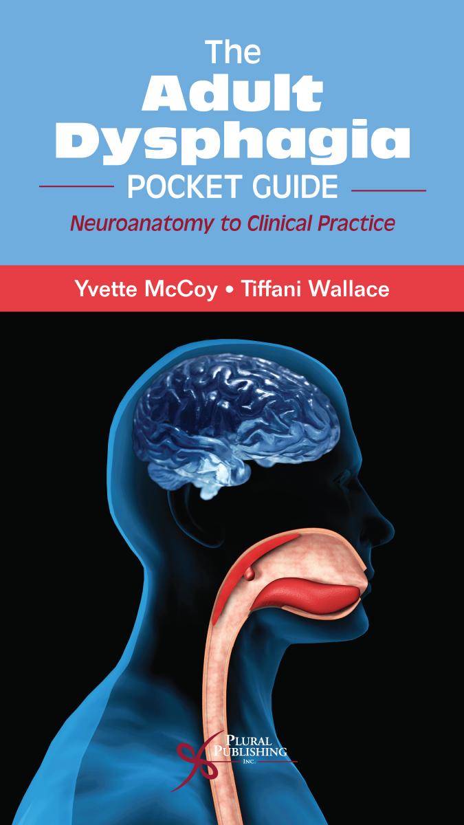 The Adult Dysphagia Pocket Guide : Neuroanatomy to Clinical Practice by Yvette McCoy and Tiffani Wallace