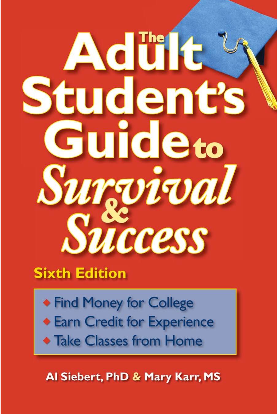 The Adult Student's Guide to Survival & Success by Al Siebert PhD Mary Karr MS