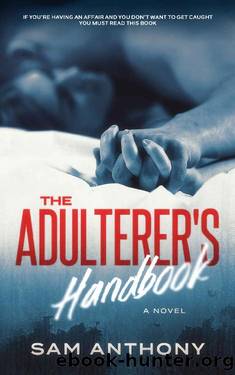 The Adulterer's Handbook: A Novel (The Adulterer Series Book 1) by Sam Anthony